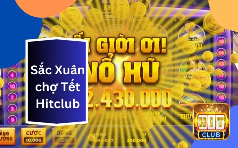 Sắc Xuân Chợ Tết Hitclub