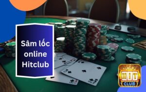 Sâm Lốc Online Hitclub